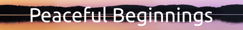 Peaceful Beginnings